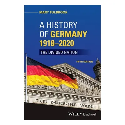 History of Germany 1918 - 2020 - Fulbrook, Mary (University College, London)