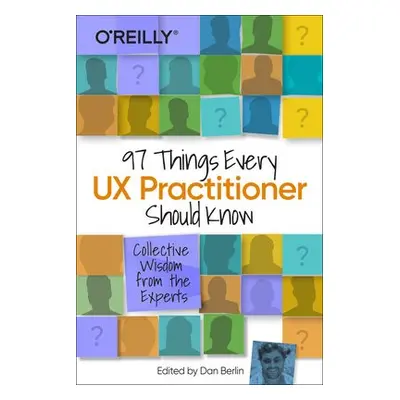 97 Things Every UX Practitioner Should Know - Berlin, Daniel