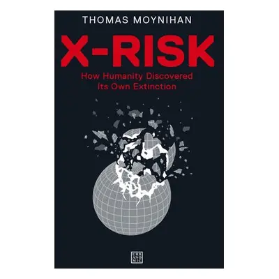 X-Risk - Moynihan, Thomas