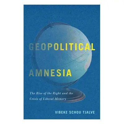 Geopolitical Amnesia