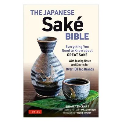 Japanese Sake Bible - Ashcraft, Brian a Eguchi, Takashi