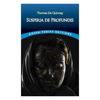 Suspiria De Profundis - Quincey, Thomas De