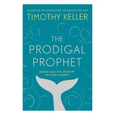 Prodigal Prophet - Keller, Timothy