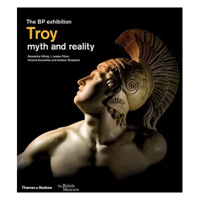 Troy: myth and reality (British Museum) - Villing, Alexandra a Fitton, J. Lesley a Donnellan, Vi