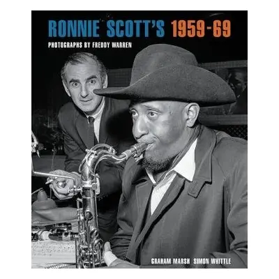 Ronnie Scott's 1959-69 - Marsh, Graham a Whittle, Simon