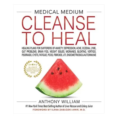 Medical Medium Cleanse to Heal - William, Anthony