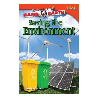 Hand to Earth: Saving the Environment - Cohn, Jessica