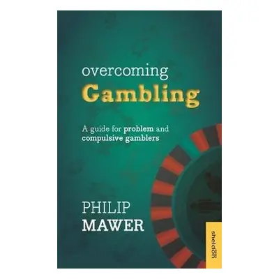 Overcoming Gambling - Mawer, Philip