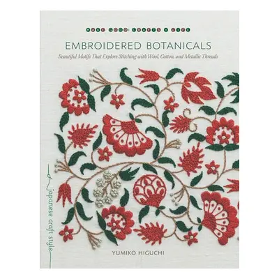 Embroidered Botanicals - Higuchi, Yumiko