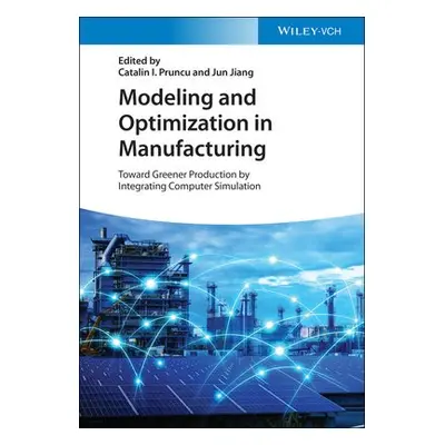 Modeling and Optimization in Manufacturing