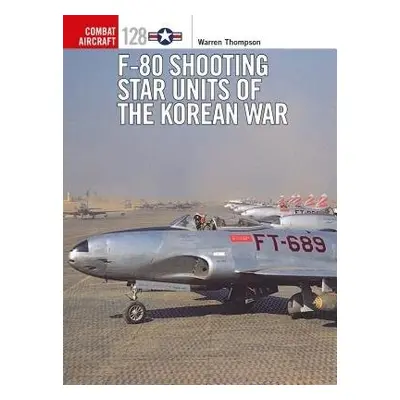 F-80 Shooting Star Units of the Korean War - Thompson, Mr Warren