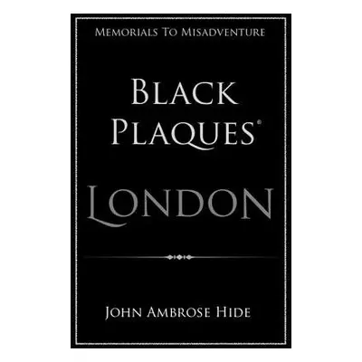 Black Plaques London - Ambrose Hide, John