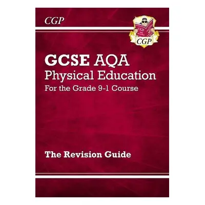 New GCSE Physical Education AQA Revision Guide (with Online Edition and Quizzes) - CGP Books