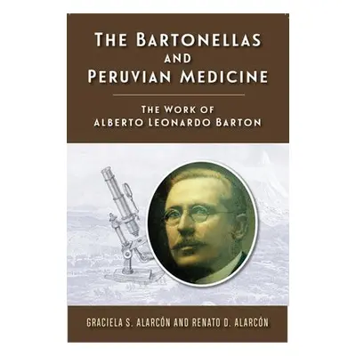 Bartonellas and Peruvian Medicine - Alarcon, Graciela S a Alarcon, Renato D