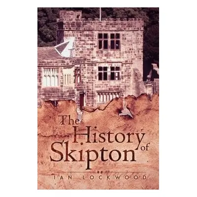 History of Skipton - Lockwood, Ian