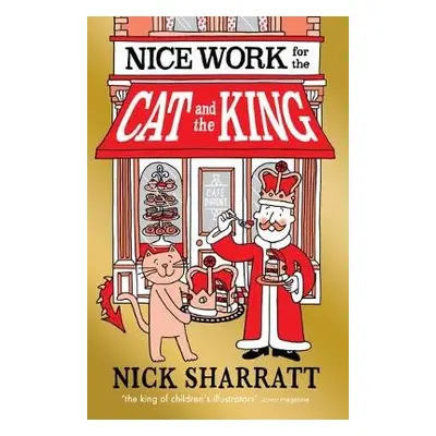 Nice Work for the Cat and the King - Sharratt, Nick