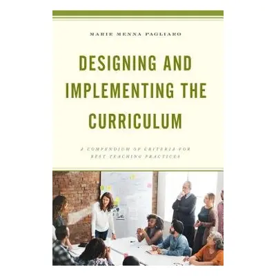 Designing and Implementing the Curriculum - Pagliaro, Marie Menna