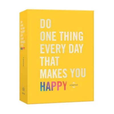 Do One Thing Every Day That Makes You Happy - Rogge, Robie a Smith, Dian G.