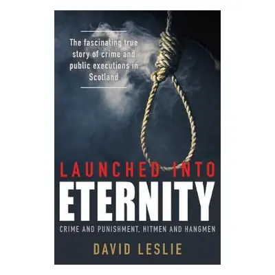 Launched into Eternity - Leslie, David