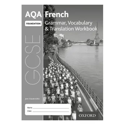 AQA GCSE French Foundation Grammar, Vocabulary a Translation Workbook (Pack of 8) - Gilles, Jean