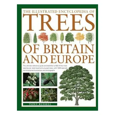 Illustrated Encyclopedia of Trees of Britain and Europe - Russell, Tony