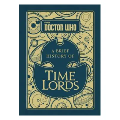 Doctor Who: A Brief History of Time Lords - Tribe, Steve