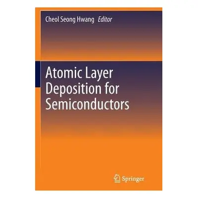 Atomic Layer Deposition for Semiconductors