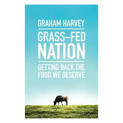 Grass-Fed Nation - Harvey, Graham