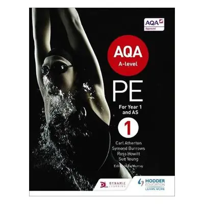 AQA A-level PE Book 1 - Atherton, Carl a Burrows, Symond a Howitt, Ross a Young, Sue