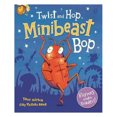 Twist and Hop, Minibeast Bop! - Mitton, Tony