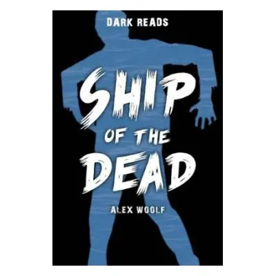 Ship of the Dead - Woolf, Alex