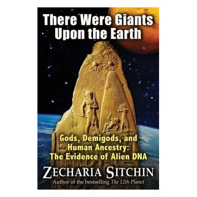 There Were Giants Upon the Earth - Sitchin, Zecharia