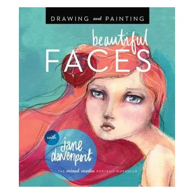 Drawing and Painting Beautiful Faces - Davenport, Jane