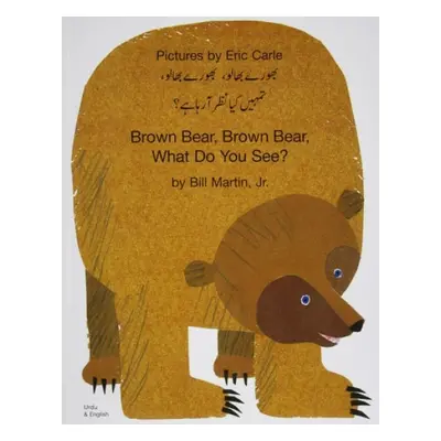 Brown Bear, Brown Bear, What Do You See? In Urdu and English - Martin, Bill, Jr.