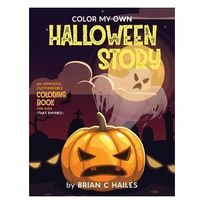 Color My Own Halloween Story - Hailes, Brian C