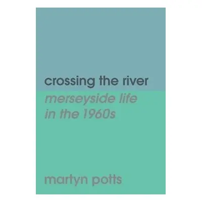 crossing the river - Potts, Martyn