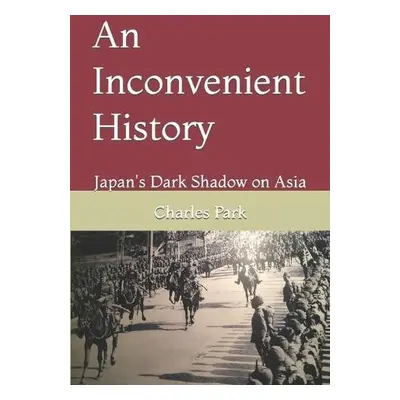 Inconvenient History - Park, Charles