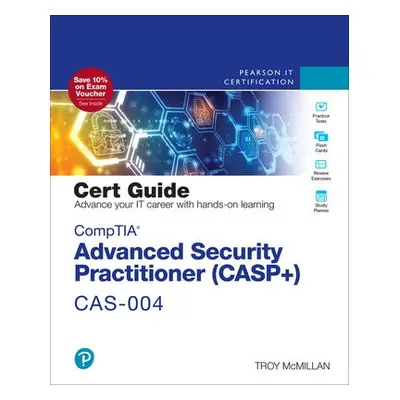 CompTIA Advanced Security Practitioner (CASP+) CAS-004 Cert Guide - McMillan, Troy