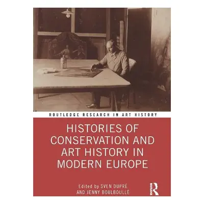 Histories of Conservation and Art History in Modern Europe