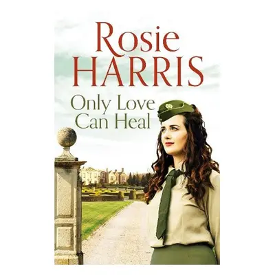 Only Love Can Heal - Harris, Rosie