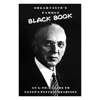 Edgar Cayce's Famous Black Book - Cayce, Edgar (Edgar Cayce)