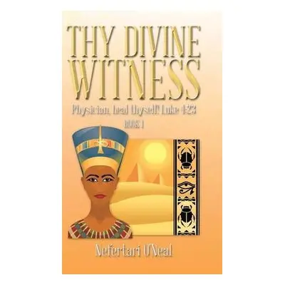 Thy Divine Witness - O'Neal, Nefertari