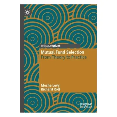 Mutual Fund Selection - Levy, Moshe a Roll, Richard