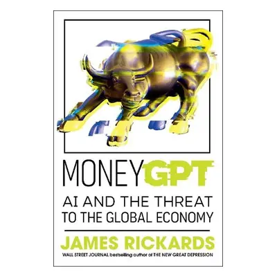 MoneyGPT - Rickards, James