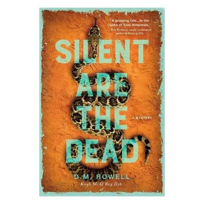 Silent are the Dead - Rowell, D. M.