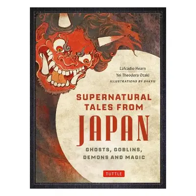 Supernatural Tales from Japan - Hearn, Lafcadio a Ozaki, Yei Theodora