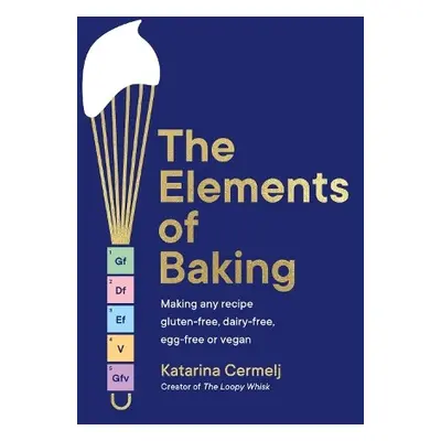 Elements of Baking - Cermelj, Katarina