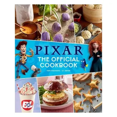 Pixar: The Official Cookbook - Theoharis, Tara a Bende, S. T.