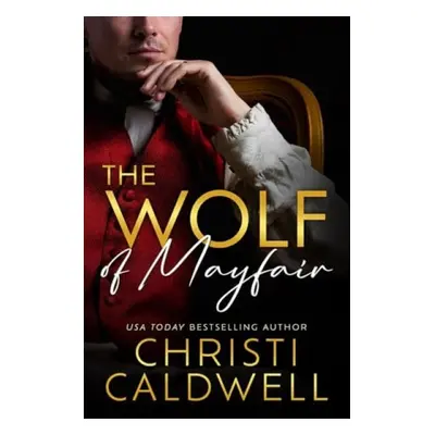 Wolf of Mayfair - Caldwell, Christi