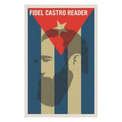 Fidel Castro Reader - Castro, Fidel